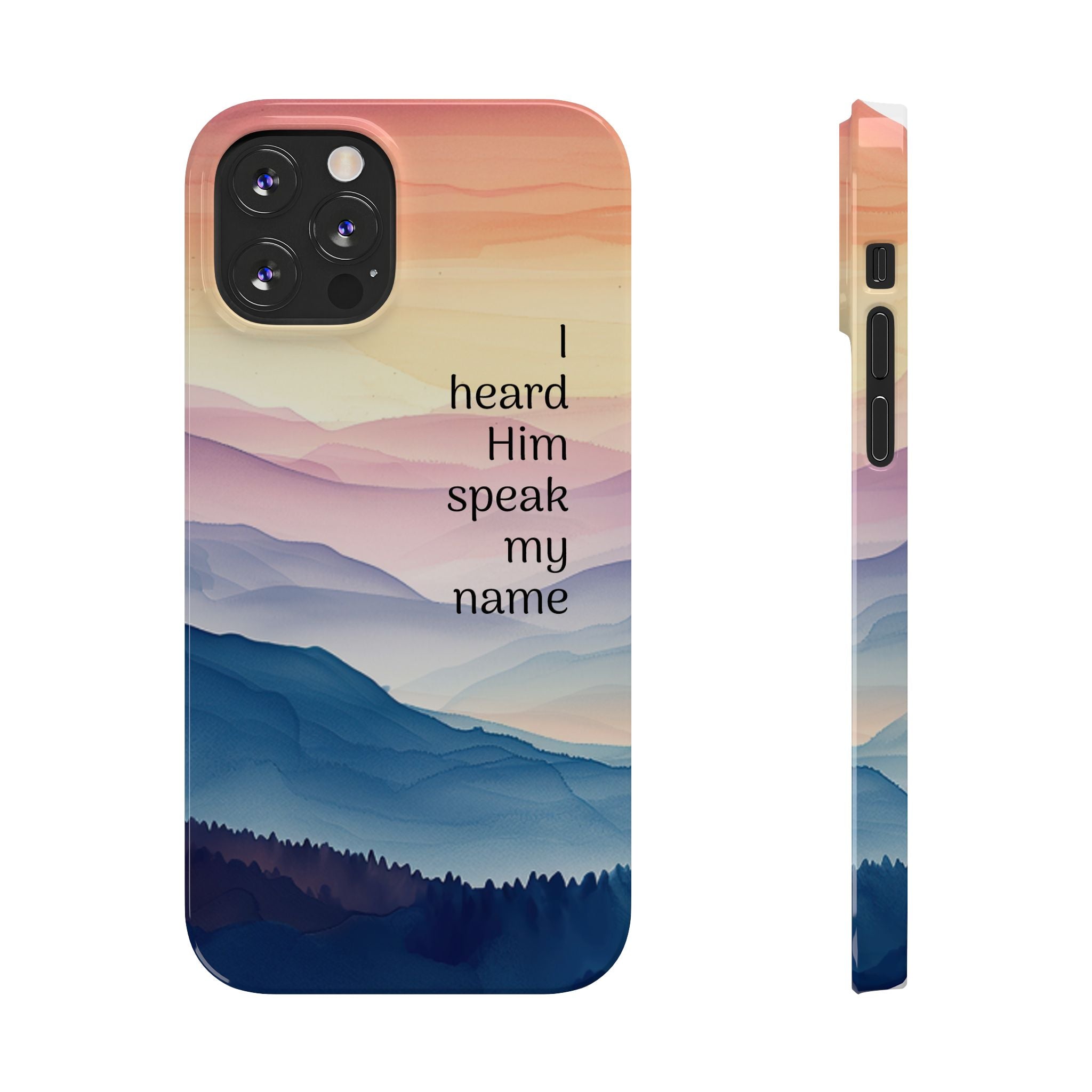 Slim Phone Case — 'Then I Heard Him Speak My Name' Pastel Mountain Christian Design