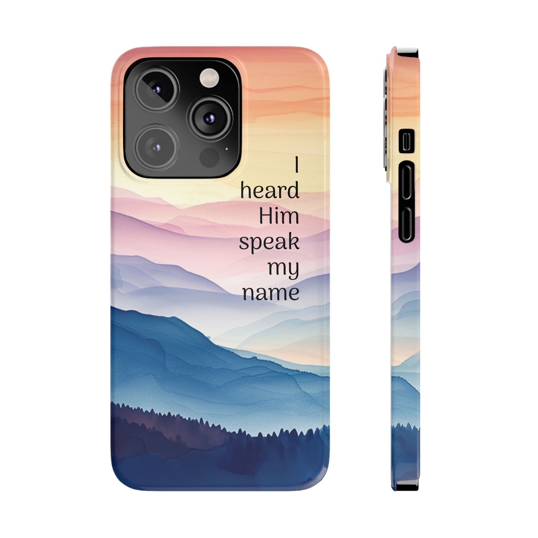 Slim Phone Case — 'Then I Heard Him Speak My Name' Pastel Mountain Christian Design