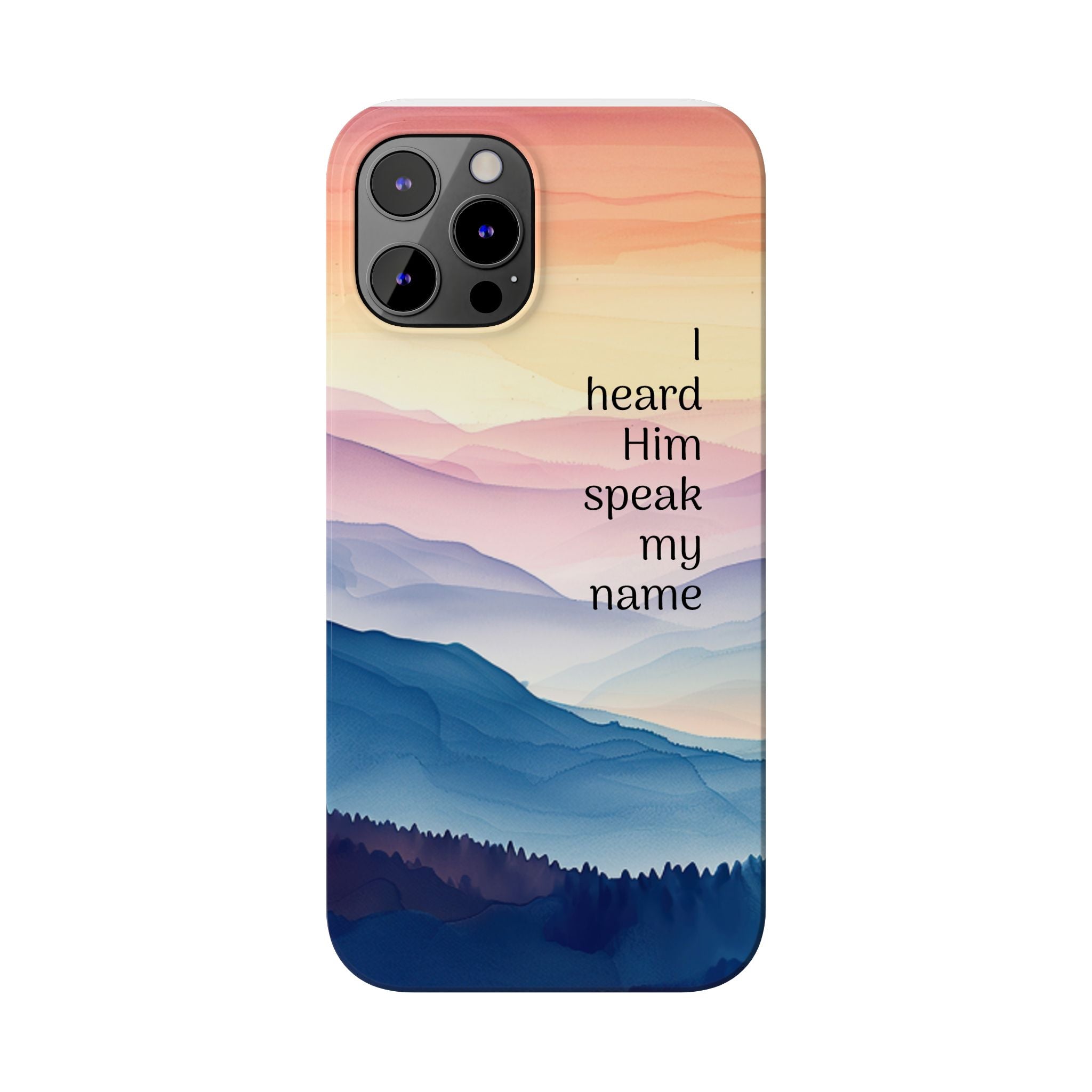 Slim Phone Case — 'Then I Heard Him Speak My Name' Pastel Mountain Christian Design