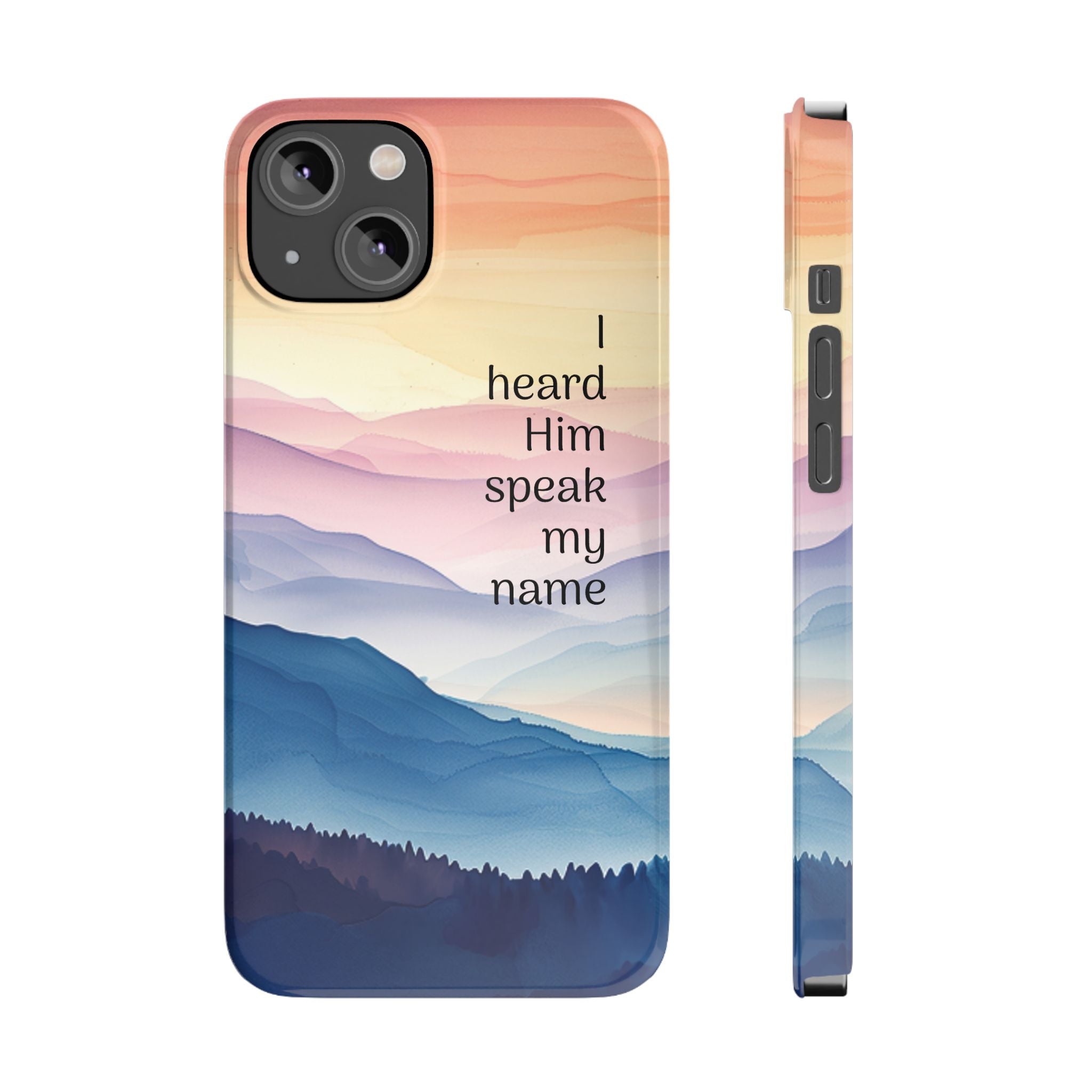 Slim Phone Case — 'Then I Heard Him Speak My Name' Pastel Mountain Christian Design