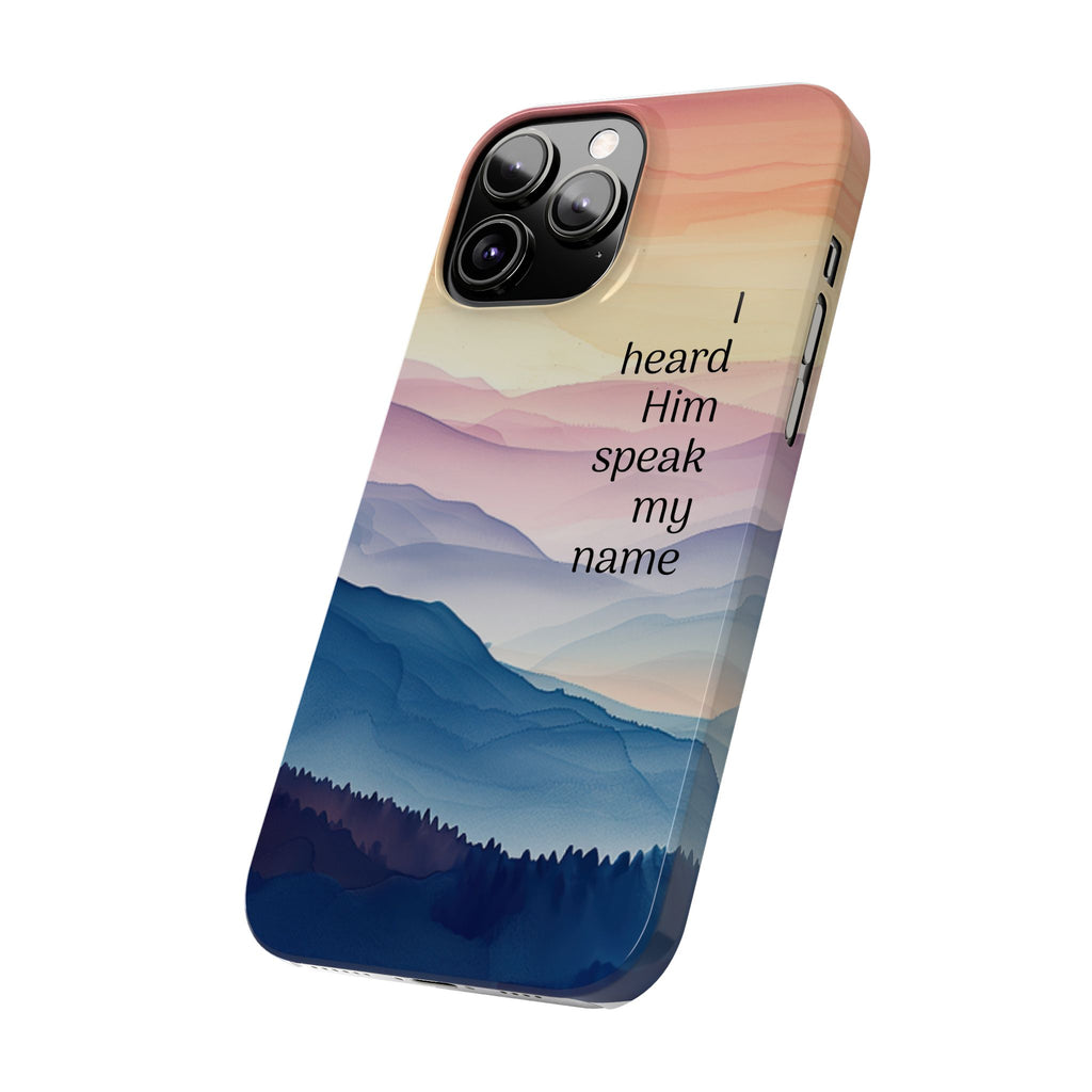 Slim Phone Case — 'Then I Heard Him Speak My Name' Pastel Mountain Christian Design