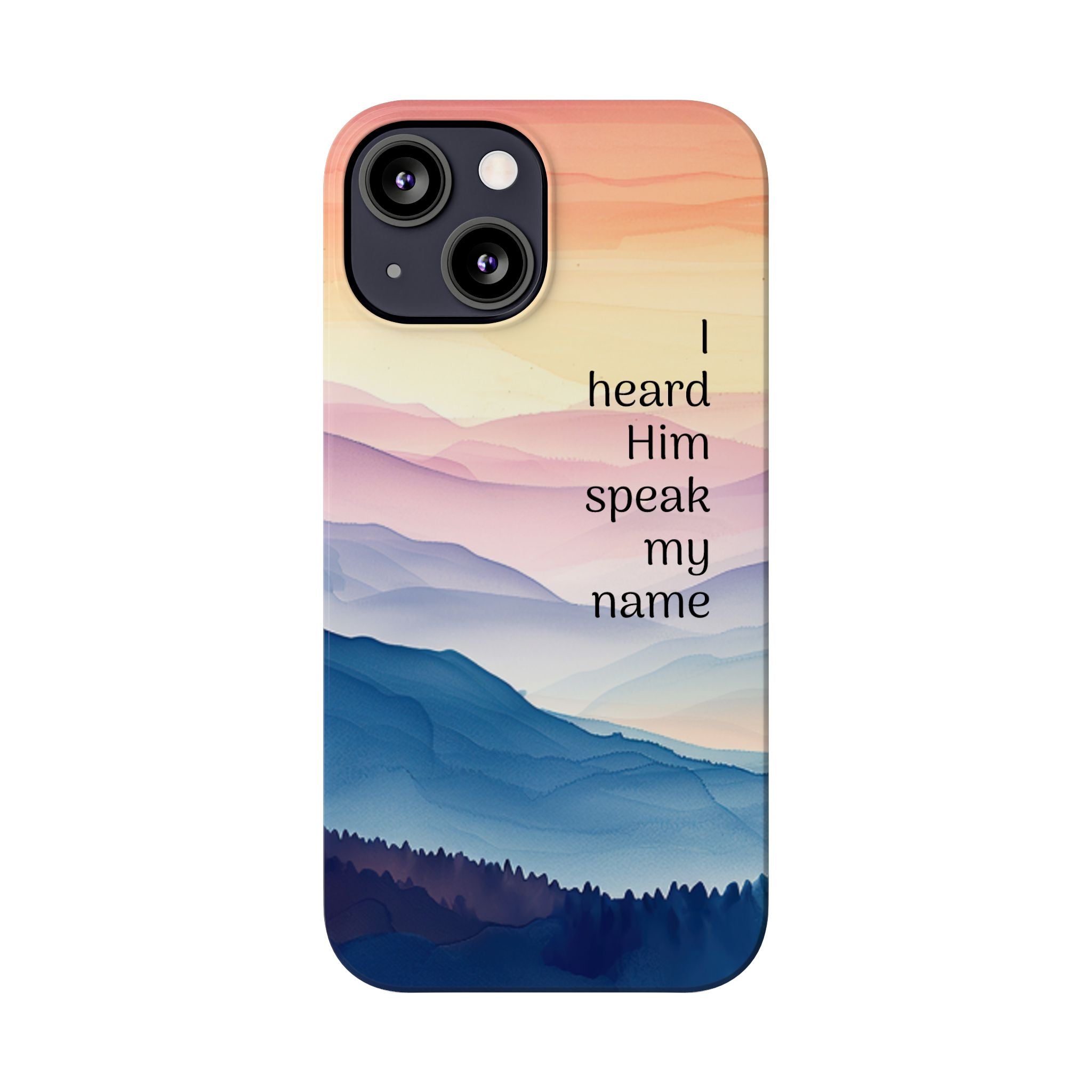 Slim Phone Case — 'Then I Heard Him Speak My Name' Pastel Mountain Christian Design