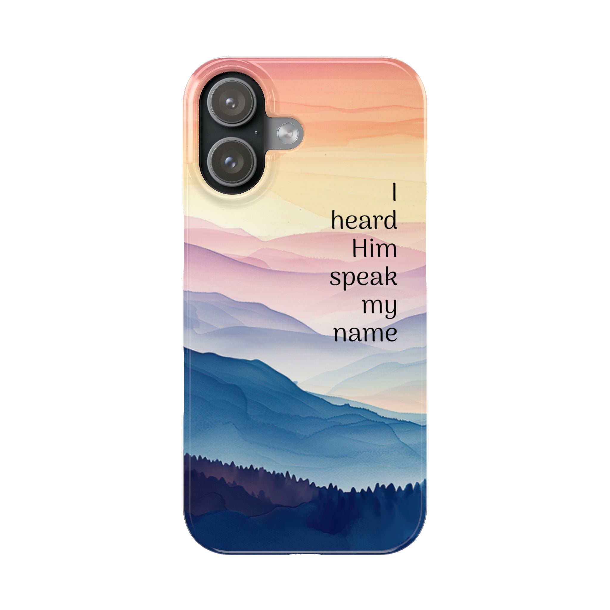 Slim Phone Case — 'Then I Heard Him Speak My Name' Pastel Mountain Christian Design
