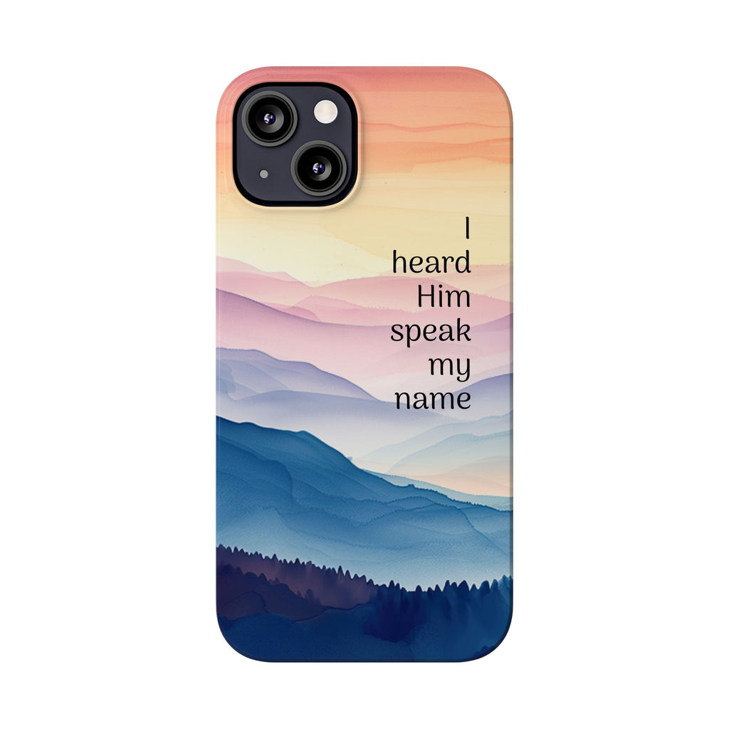 Slim Phone Case — 'Then I Heard Him Speak My Name' Pastel Mountain Christian Design