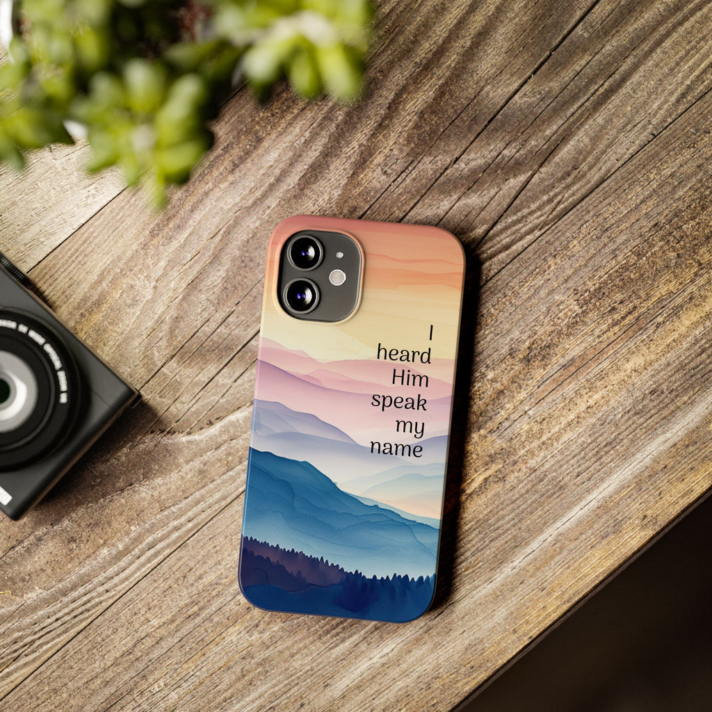 Slim Phone Case — 'Then I Heard Him Speak My Name' Pastel Mountain Christian Design