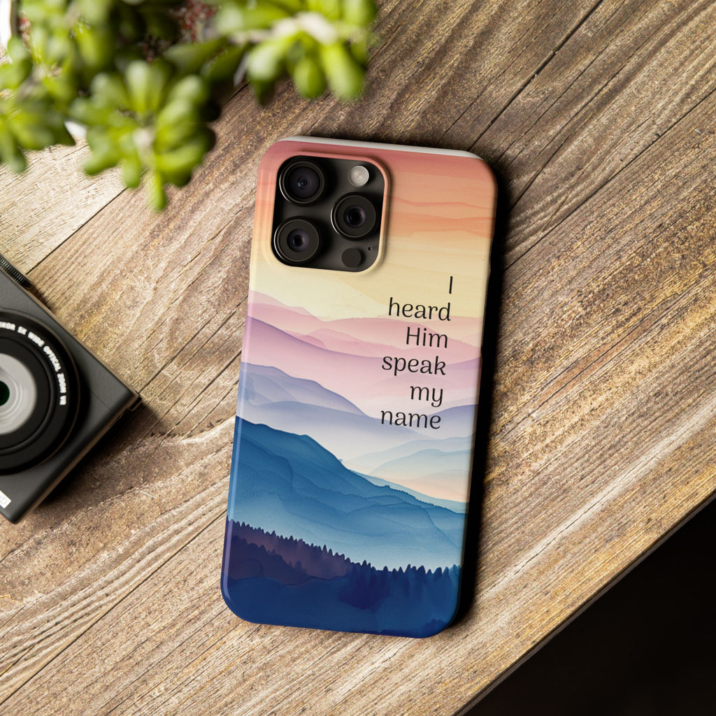 Slim Phone Case — 'Then I Heard Him Speak My Name' Pastel Mountain Christian Design
