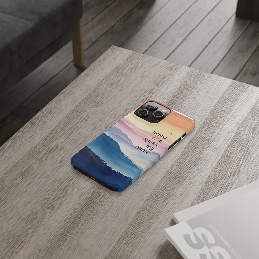 Slim Phone Case — 'Then I Heard Him Speak My Name' Pastel Mountain Christian Design