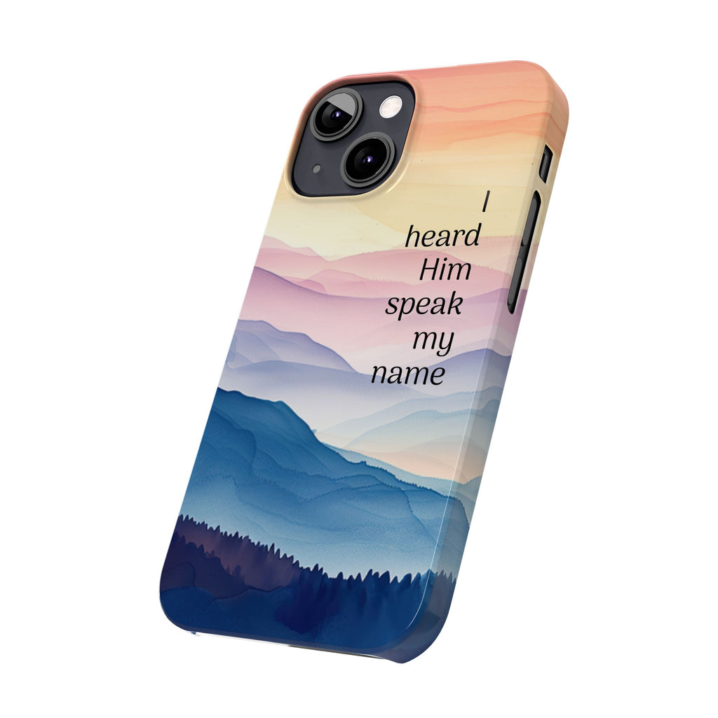 Slim Phone Case — 'Then I Heard Him Speak My Name' Pastel Mountain Christian Design