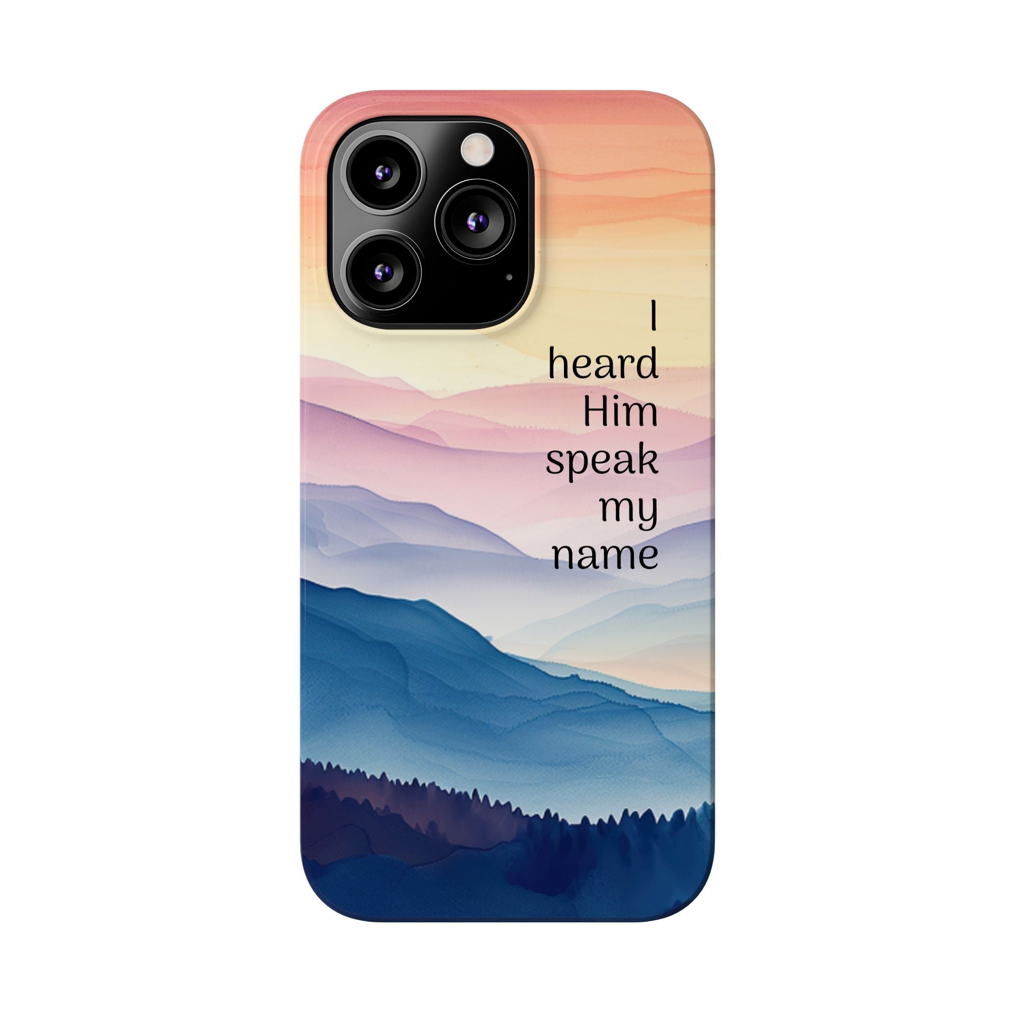 Slim Phone Case — 'Then I Heard Him Speak My Name' Pastel Mountain Christian Design