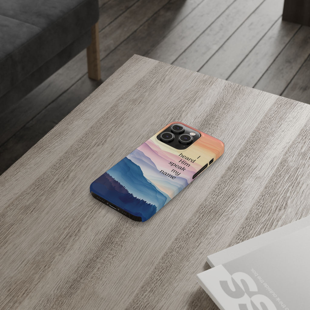 Slim Phone Case — 'Then I Heard Him Speak My Name' Pastel Mountain Christian Design