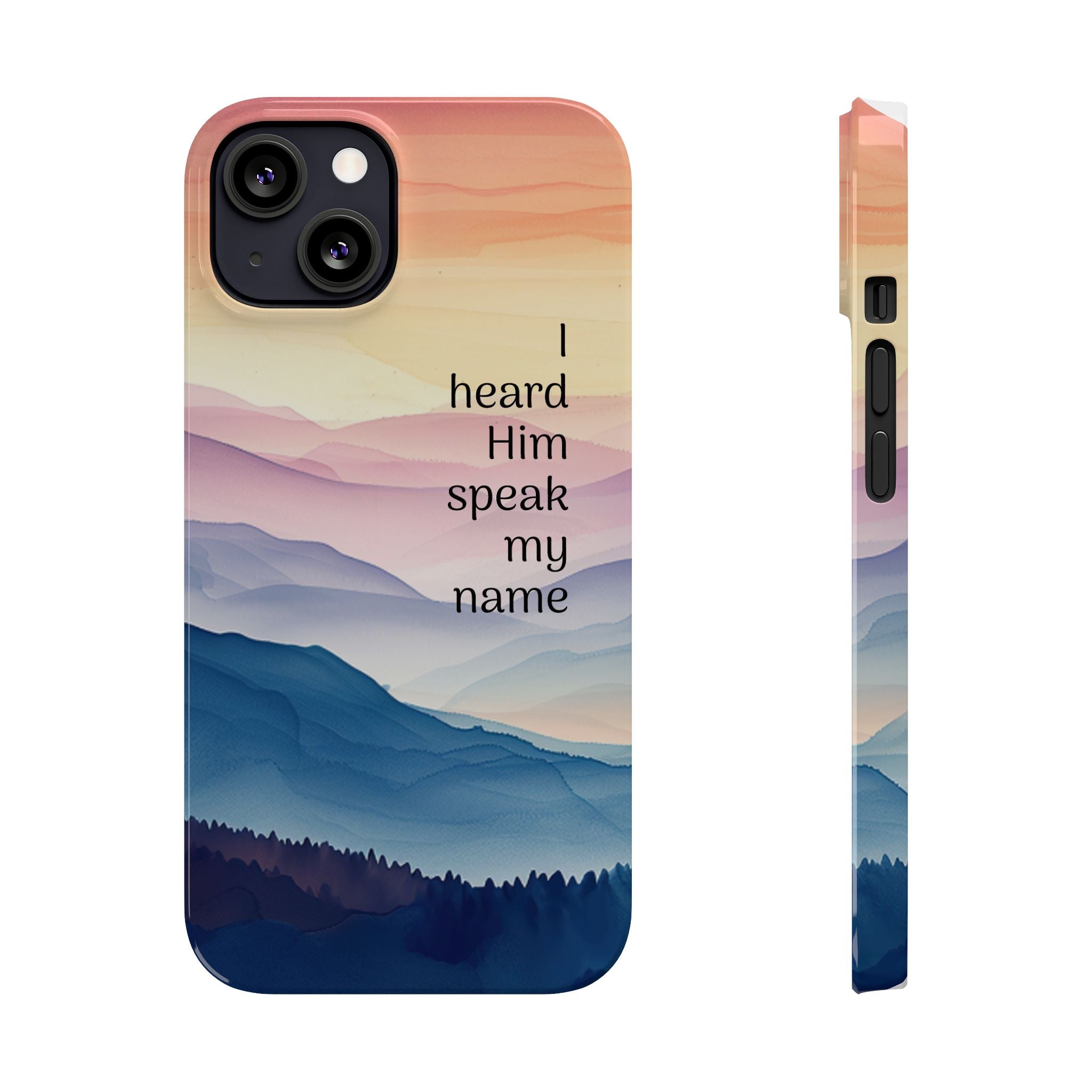 Slim Phone Case — 'Then I Heard Him Speak My Name' Pastel Mountain Christian Design