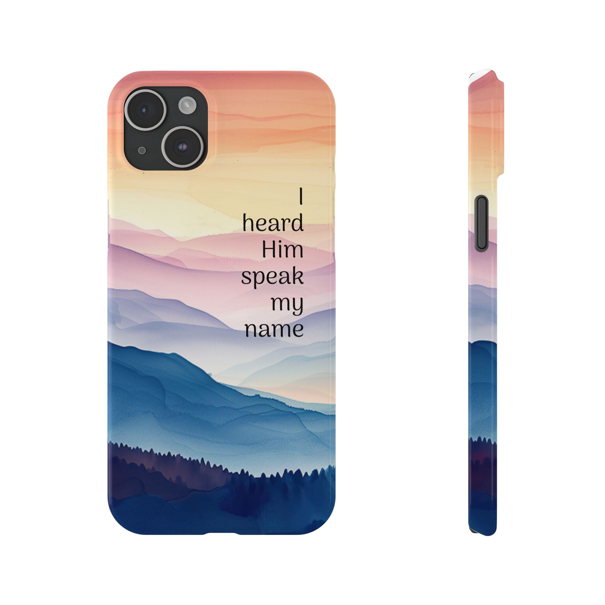 Slim Phone Case — 'Then I Heard Him Speak My Name' Pastel Mountain Christian Design