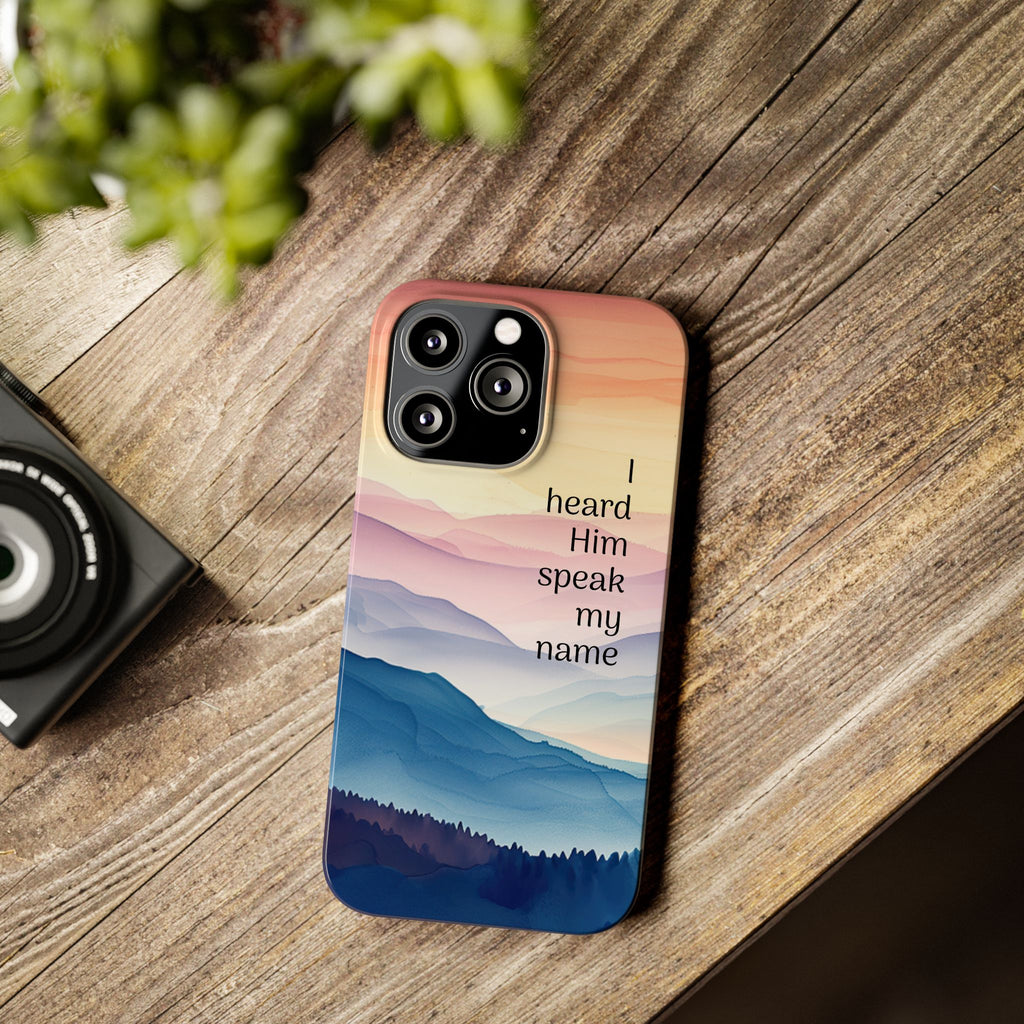 Slim Phone Case — 'Then I Heard Him Speak My Name' Pastel Mountain Christian Design