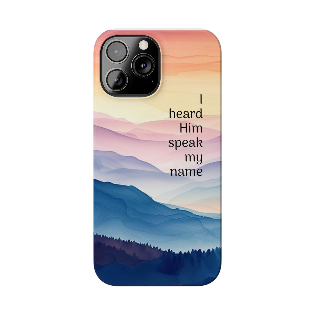 Slim Phone Case — 'Then I Heard Him Speak My Name' Pastel Mountain Christian Design