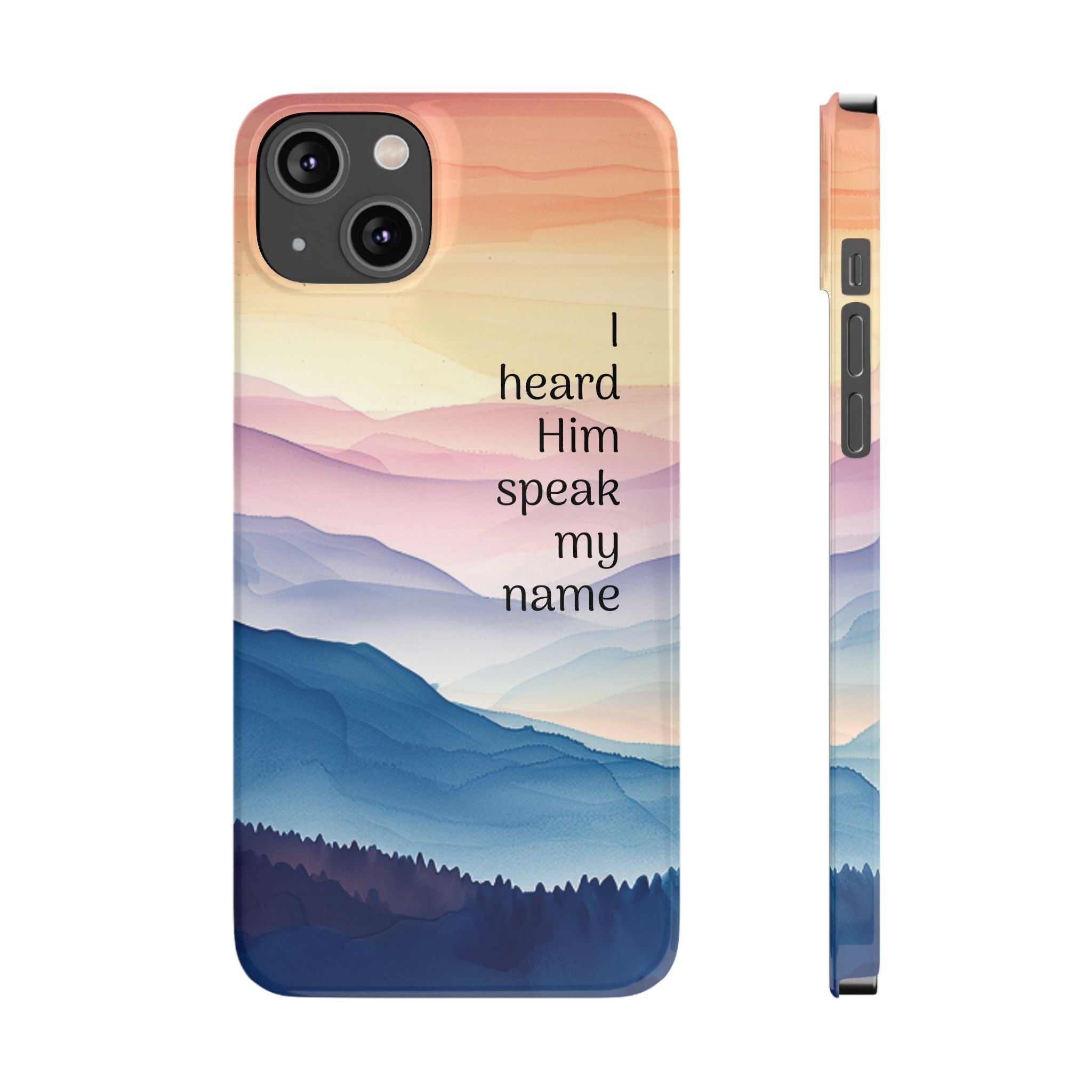 Slim Phone Case — 'Then I Heard Him Speak My Name' Pastel Mountain Christian Design