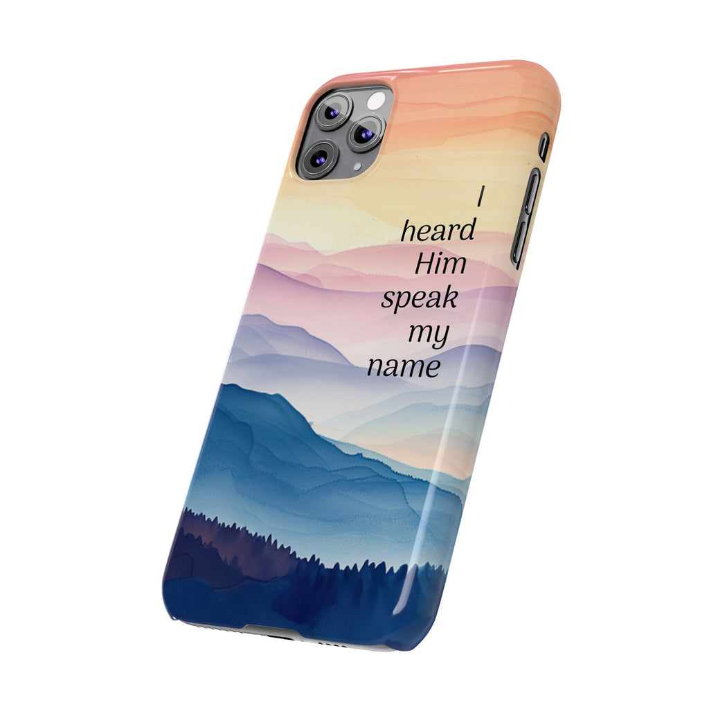Slim Phone Case — 'Then I Heard Him Speak My Name' Pastel Mountain Christian Design