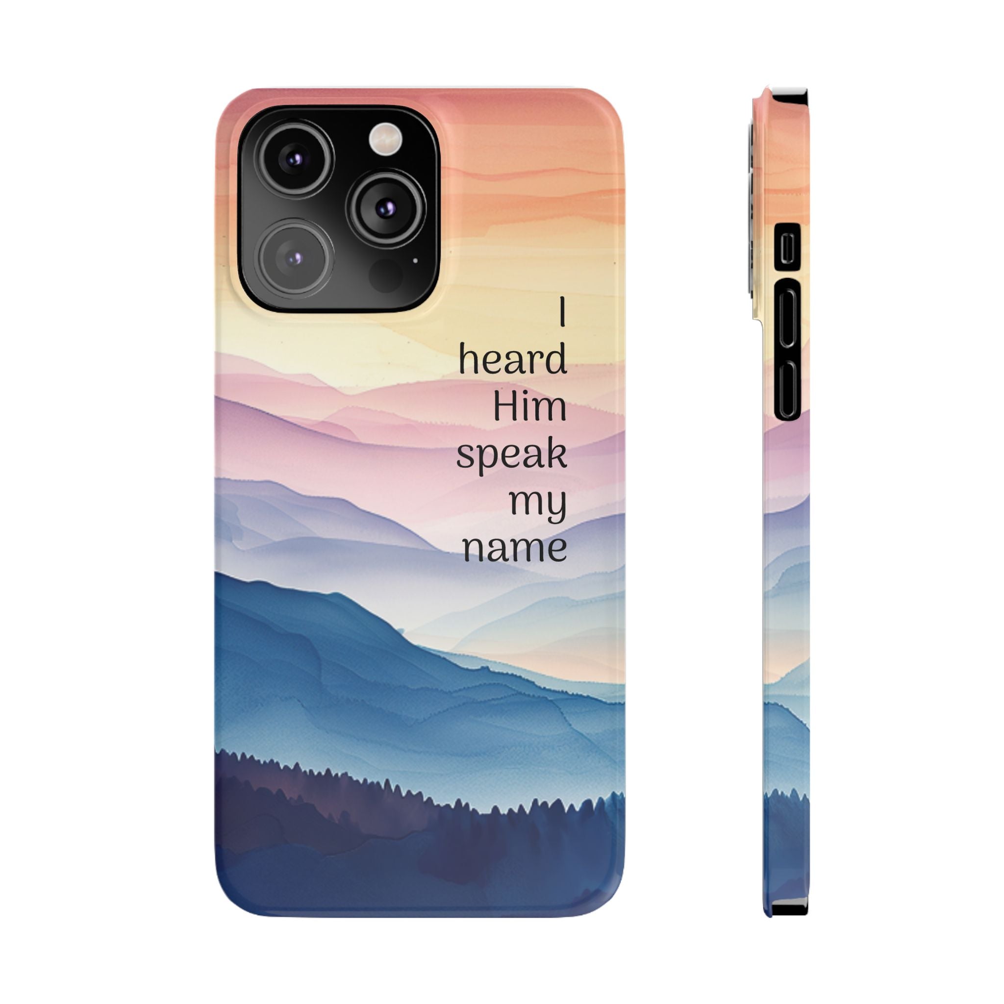 Slim Phone Case — 'Then I Heard Him Speak My Name' Pastel Mountain Christian Design