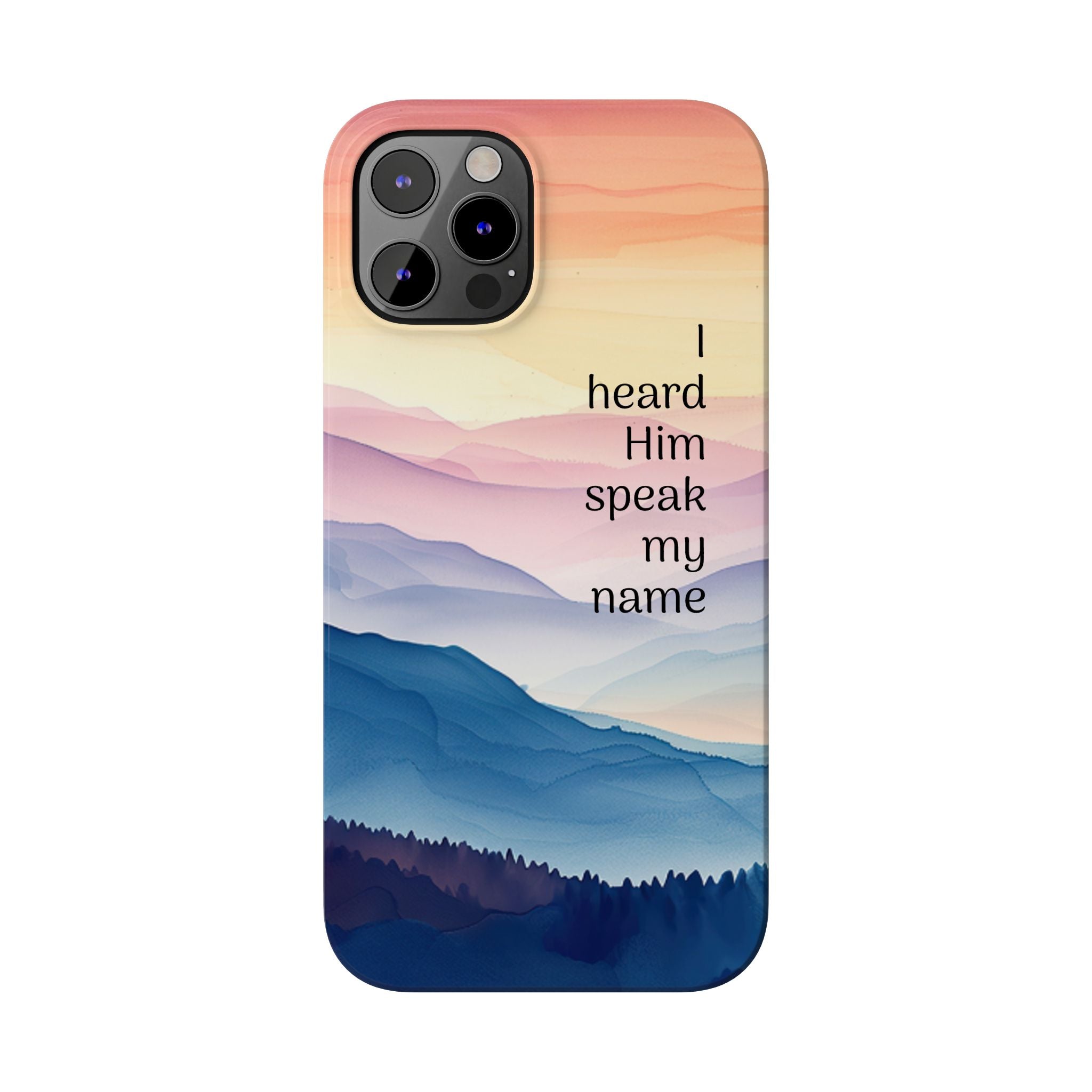 Slim Phone Case — 'Then I Heard Him Speak My Name' Pastel Mountain Christian Design